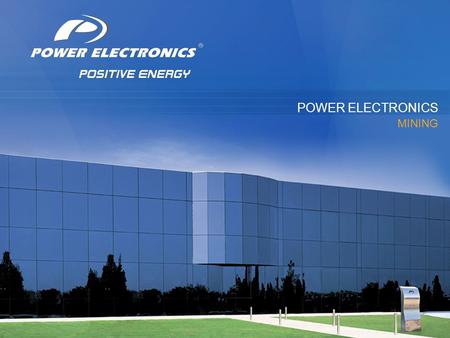 © 2012 Power Electronics. Todos los derechos reservados ® POWER ELECTRONICS MINING.
