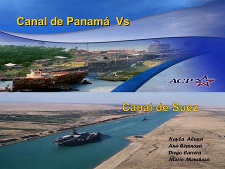 Canal de Suez Canal de Panamá Vs Nayla Abassi Ana Espinosa