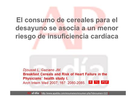 El consumo de cereales para el desayuno se asocia a un menor riesgo de insuficiencia cardíaca Djoussé L, Gaziano JM. Breakfast Cereals and Risk of Heart.