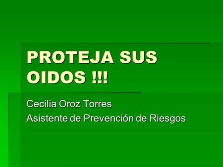 Cecilia Oroz Torres Asistente de Prevención de Riesgos