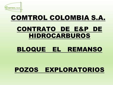 CONTRATO DE E&P DE HIDROCARBUROS BLOQUE EL REMANSO POZOS EXPLORATORIOS