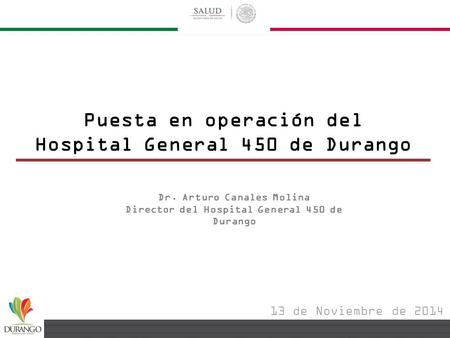 Puesta en operación del Hospital General 450 de Durango