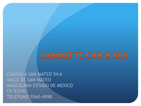 Gambatte Car & Spa CAMINO A SAN MATEO 54 A VALLE DE SAN MATEO