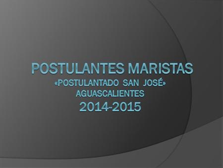 postulantes maristas «Postulantado san José» Aguascalientes