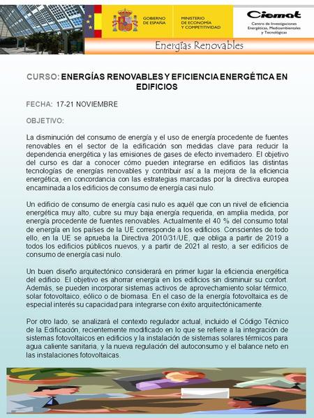 CURSO: ENERGÍAS RENOVABLES Y EFICIENCIA ENERGÉTICA EN EDIFICIOS FECHA: 17-21 NOVIEMBRE OBJETIVO: La disminución del consumo de energía y el uso de energía.