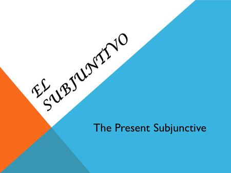 EL SUBJUNTIVO The Present Subjunctive. -AR VERBS Quiero que tú _______(limpiar) tu dormitorio.