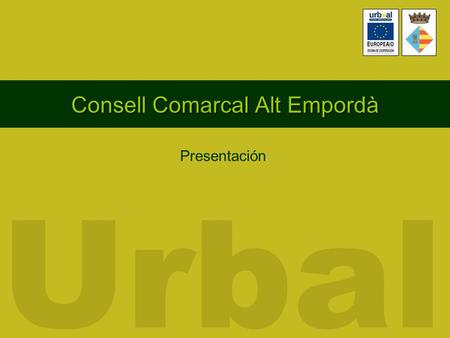 Consell Comarcal Alt Empordà Presentación. Presentación La comarca de l’Alt Empordà tiene una extensión de 1.342’43 Km 2 y agrupa un total de 68 municipios,
