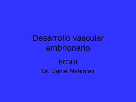 Desarrollo vascular embrionario
