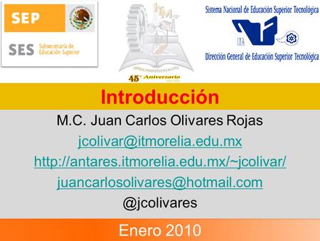 Introducción M.C. Juan Carlos Olivares Rojas
