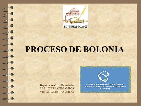 PROCESO DE BOLONIA Departamento de Orientación I.E.S. “TIERRADE CAMPOS” VILLALPANDO (ZAMORA)