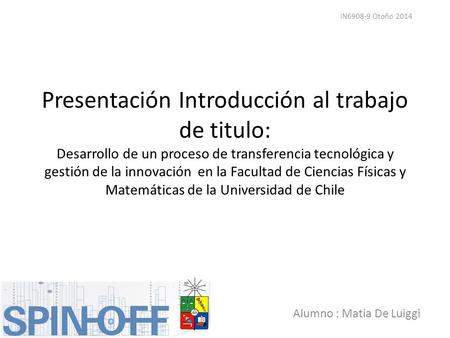 Presentación Introducción al trabajo de titulo: Desarrollo de un proceso de transferencia tecnológica y gestión de la innovación en la Facultad de Ciencias.