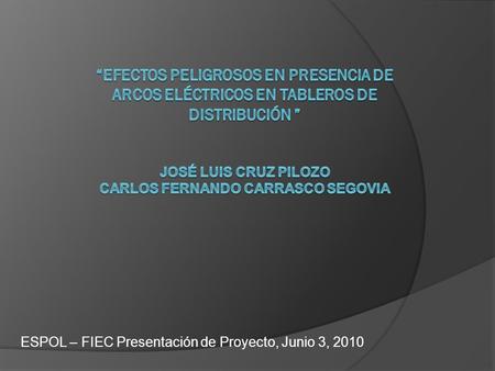 ESPOL – FIEC Presentación de Proyecto, Junio 3, 2010