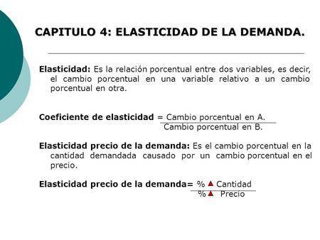 CAPITULO 4: ELASTICIDAD DE LA DEMANDA.