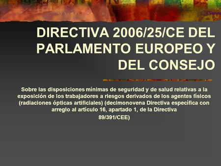 DIRECTIVA 2006/25/CE DEL PARLAMENTO EUROPEO Y DEL CONSEJO