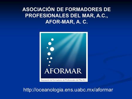 ASOCIACIÓN DE FORMADORES DE PROFESIONALES DEL MAR, A.C., AFOR-MAR, A. C.