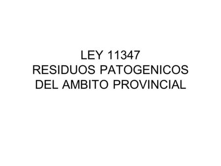 LEY RESIDUOS PATOGENICOS DEL AMBITO PROVINCIAL