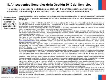1 Gobierno de Chile | Ministerio de Vivienda y Urbanismo 1 II. Antecedentes Generales de la Gestión 2010 del Servicio. 15. Señalar si el Servicio ha recibido,
