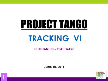 PROJECT TANGO TRACKING VI C.TOCANTINS - R.SCHWARZ Junio 10, 2011 1.