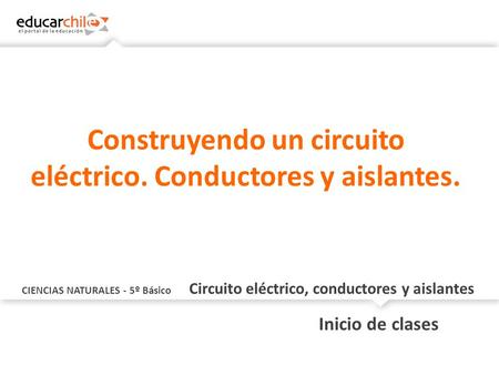 Construyendo un circuito eléctrico. Conductores y aislantes.
