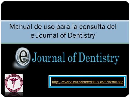 Manual de uso para la consulta del e-Journal of Dentistry
