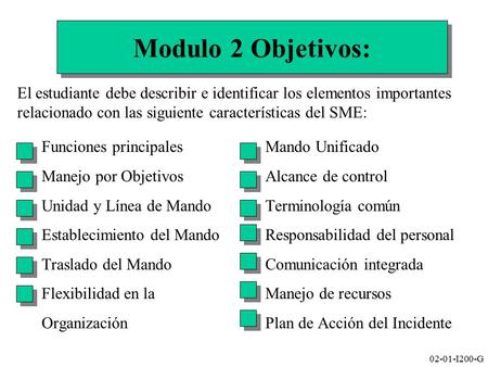 Modulo 2 Objetivos: El estudiante debe describir e identificar los elementos importantes relacionado con las siguiente características del SME: Funciones.
