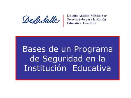 Bases de un Programa de Seguridad en la Institución Educativa