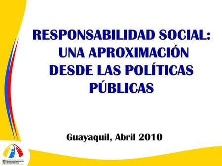 RESPONSABILIDAD SOCIAL: UNA APROXIMACIÓN DESDE LAS POLÍTICAS PÚBLICAS