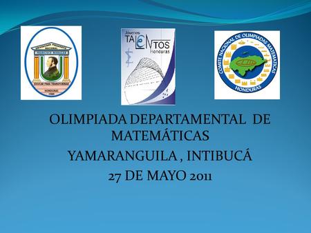 OLIMPIADA DEPARTAMENTAL DE MATEMÁTICAS YAMARANGUILA , INTIBUCÁ