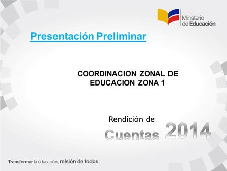 Presentación Preliminar COORDINACION ZONAL DE EDUCACION ZONA 1