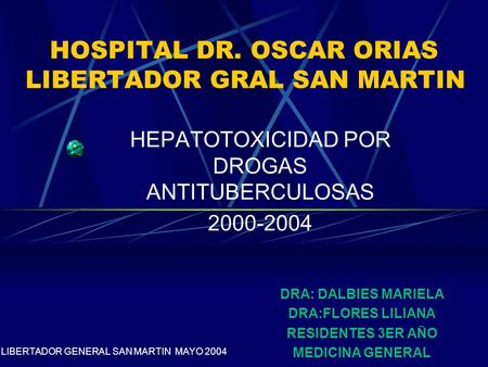 HOSPITAL DR. OSCAR ORIAS LIBERTADOR GRAL SAN MARTIN