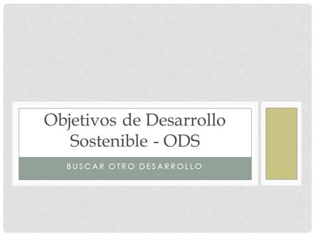 Objetivos de Desarrollo Sostenible - ODS
