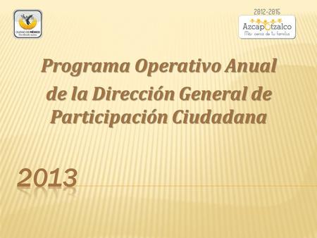 Programa Operativo Anual de la Dirección General de Participación Ciudadana.