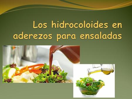 Los hidrocoloides en aderezos para ensaladas