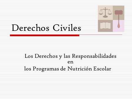 Derechos Civiles Los Derechos y las Responsabilidades en los Programas de Nutrición Escolar.
