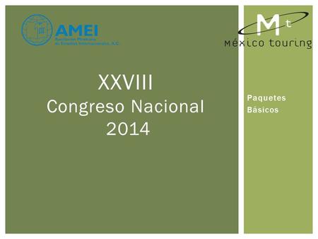 Paquetes Básicos XXVIII Congreso Nacional 2014. Hotel SEDE Hotel Camino Real Villahermosa $ 5,995.00 Precio por persona en habitación doble 08. – 12.