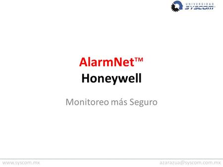 AlarmNet™ Honeywell Monitoreo más Seguro.