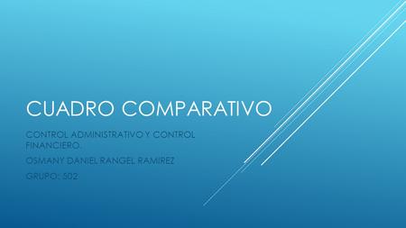 CUADRO COMPARATIVO CONTROL ADMINISTRATIVO Y CONTROL FINANCIERO.