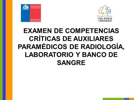 EXAMEN DE COMPETENCIAS CRÍTICAS DE AUXILIARES PARAMÉDICOS DE RADIOLOGÍA, LABORATORIO Y BANCO DE SANGRE.