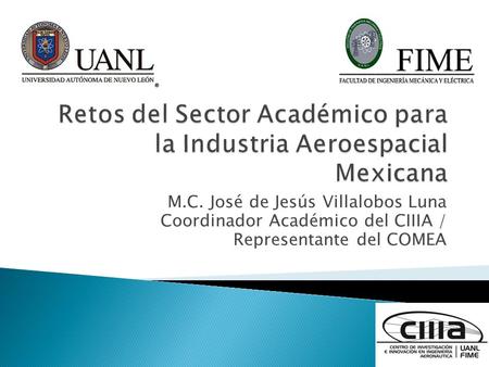 M.C. José de Jesús Villalobos Luna Coordinador Académico del CIIIA / Representante del COMEA.