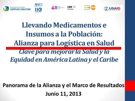 Llevando Medicamentos e Insumos a la Población: Alianza para Logística en Salud Clave para mejorar la Salud y la Equidad en América Latina y el Caribe.