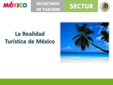 La Realidad Turística de México.