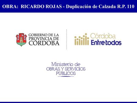 OBRA: RICARDO ROJAS - Duplicación de Calzada R.P. 110.