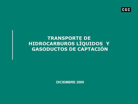 TRANSPORTE DE HIDROCARBUROS LÍQUIDOS Y GASODUCTOS DE CAPTACIÓN