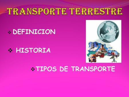 DEFINICION HISTORIA TIPOS DE TRANSPORTE