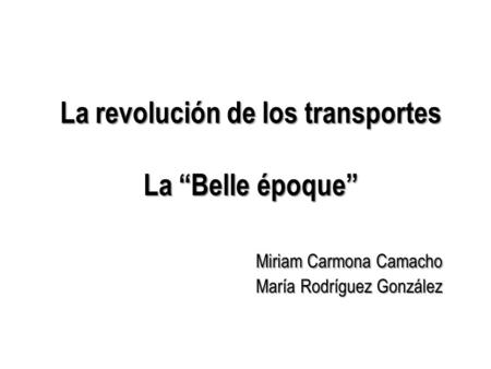 La revolución de los transportes La “Belle époque”