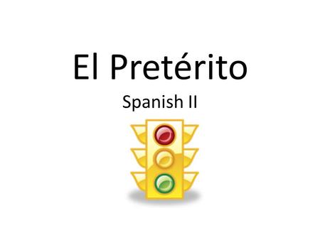 El Pretérito Spanish II