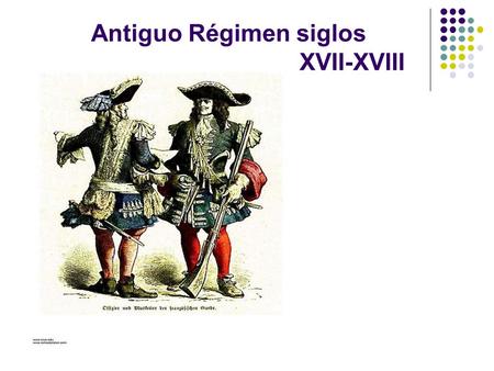Antiguo Régimen siglos XVII-XVIII