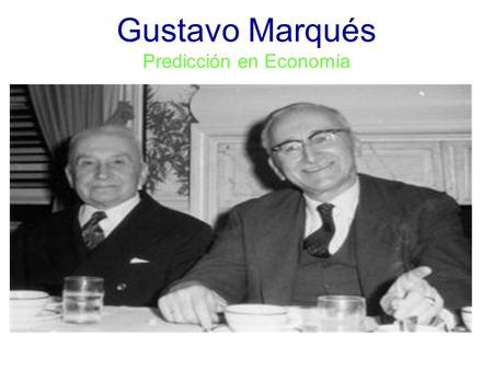 Gustavo Marqués Predicción en Economía