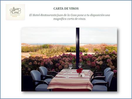 El Hotel-Restaurante Juan de la Cosa pone a tu disposición una magnífica carta de vinos. CARTA DE VINOS.