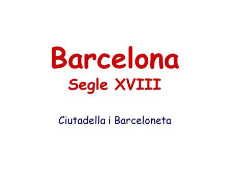 Ciutadella i Barceloneta